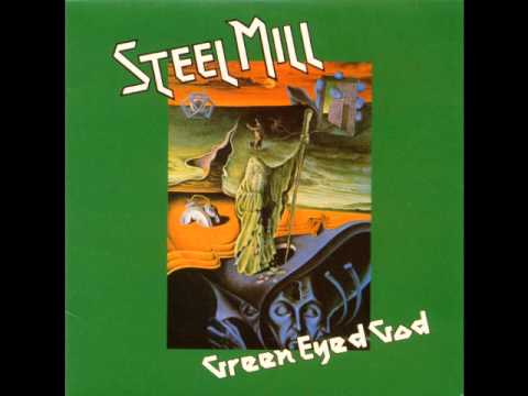 Steel Mill — Steel Mill   Green Eyed God