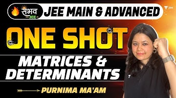 Matrices & Determinants | One Shot - Sambhav | JEE Main & Advanced | #jee2024 #jee2025 #purnimakaul