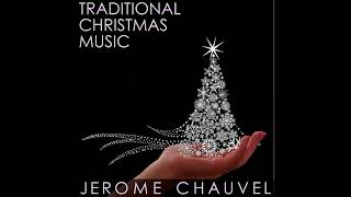 Jerome Chauvel - Traditional Christmas Music