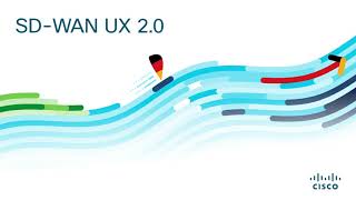 Cisco SD-WAN: UX 2.0 Teaser