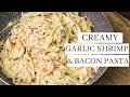 Creamy Garlic Shrimp And Bacon Pasta