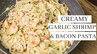 Creamy Garlic Shrimp And Bacon Pasta