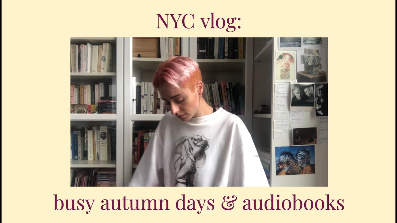 NYC vlog: busy days & audiobooks