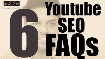 SEO Course: 6 Youtube SEO FAQs. (Tamil) Search Analyst Sasikumar Talks. #SasikumarTalks