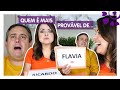 POR ESSA EU NÃO ESPERAVA, QUEM É MAIS PROVÁVEL DE? - FLÁVIA CALINA