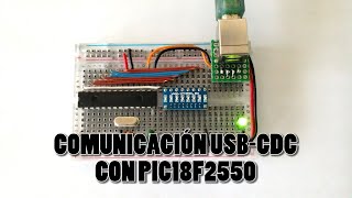 COMUNICACIÓN USB CDC CON PIC18F2550 - TEST