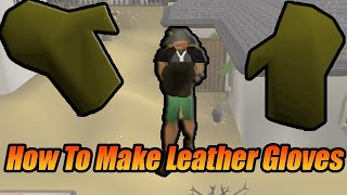 How to Make Leather Gloves Osrs
