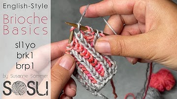 Quick Intro to Brioche Knitting – Basic Stitches (sl1yo, brk1, brp1) in English-style