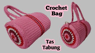 Tas rajut bentuk Tabung || Crochet Tube Bag tutorial