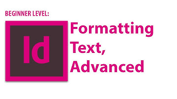 InDesign Tutorial: Formatting Text, Advanced