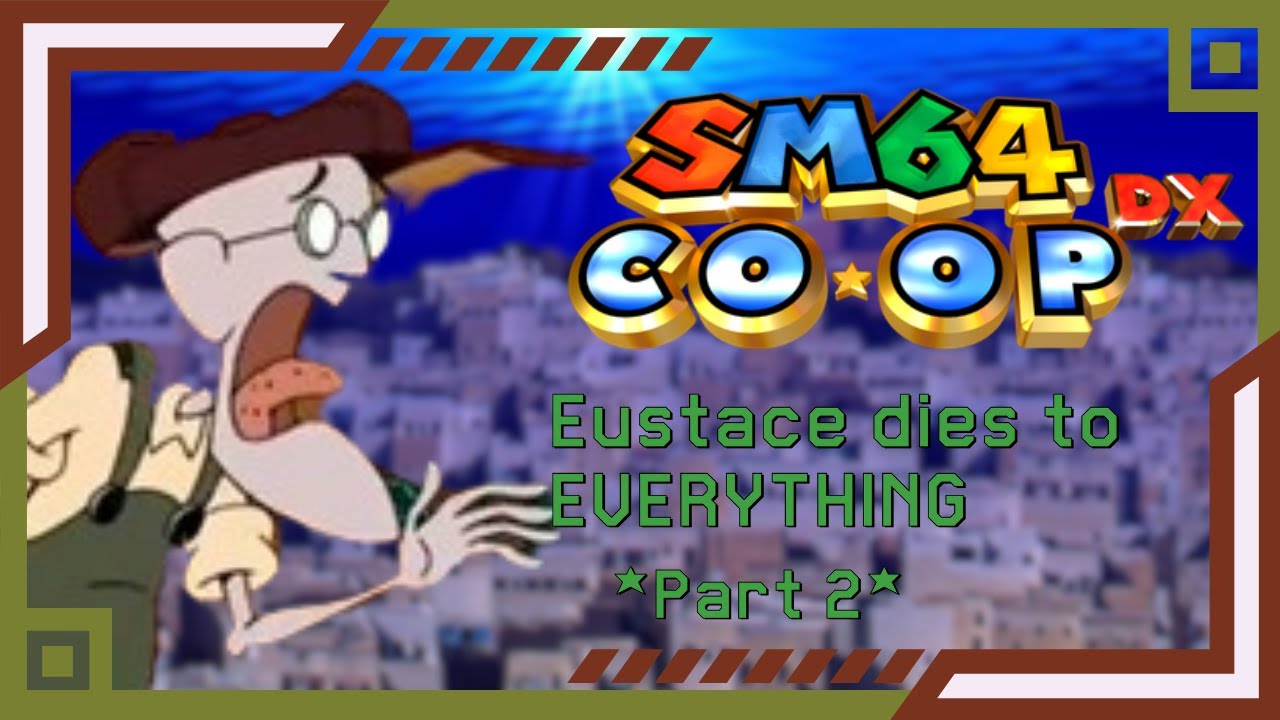 Eustace dies in Mario 64 Co-op Deluxe PART 2 | Beanies the Pink Bud
