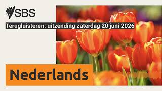 Terugluisteren: uitzending zaterdag 20 juni 2026 | SBS Dutch - SBS Nederlands