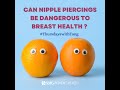 Can Nipple Piercings Be Dangerous To Breast Health Can Nipple Piercings Be Dangerous To Breast Health