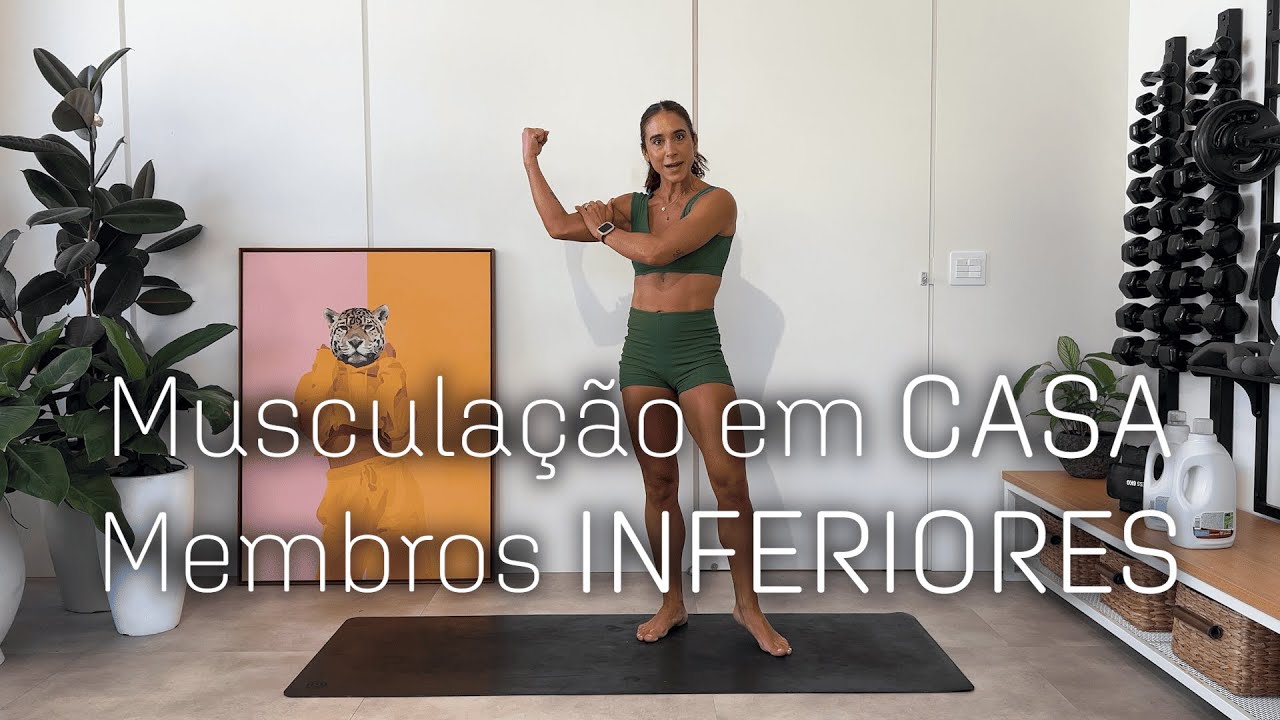 🔥 MUSCULAÇÃO EM CASA PARA MEMBROS INFERIORES | DEIXE SUAS PERNAS E GLÚTEOS FIRMES E DEFINIDOS! 🔥
