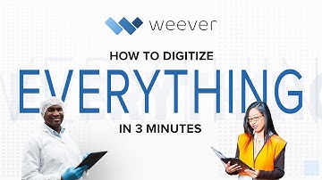 How to Digitize EVERYTHING in 3 minutes with Weever