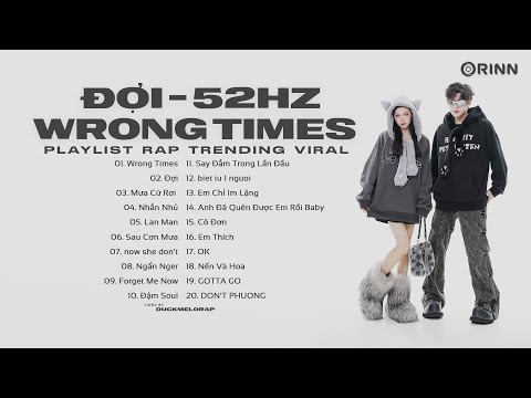 PUPPY ft 52HZ | Wrong Times, Đợi - Mưa Cứ Rơi, Nhắn Nhủ - Tracklist RAP MELODIC TOP HIT 2024 P4