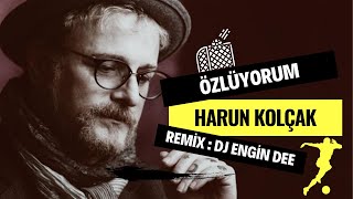 Harun Kolçak ft. Dj Engin Dee - Özlüyorum ( Remix Versiyon ) Resimi