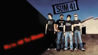 Sum 41   We're All To Blame