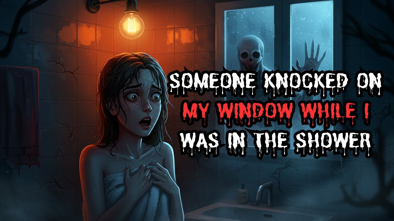 Someone Knocked on My Window While I Was in the Shower | True Horror Story