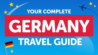 The Complete Germany Travel Guide: Tips, Tricks, and Key Phrases