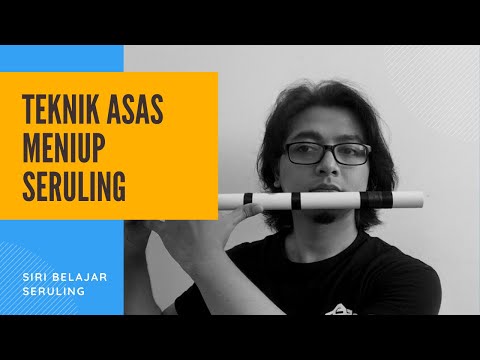 Teknik Meniup Seruling - Asas [SIRI BELAJAR SERULING Ep. 1]