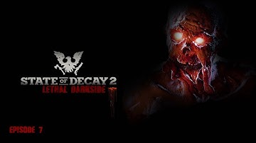 State Of Decay 2 Lethal Darkside Episode 7 The Reset Button !!!