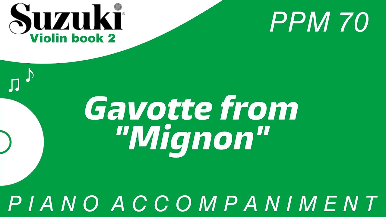 Suzuki Violin Book 2 Gavotte from "Mignon" Piano PPM = 70 YouTube