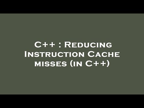 C++ : Reducing Instruction Cache misses (in C++)