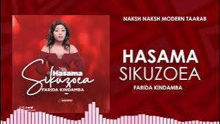 Farida Kindamba Hasama Sikuzoea. Naksh Naksh Modern Taarab official audio