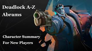 Deadlock A-Z | Abrams | Character Tutorial for New Players
