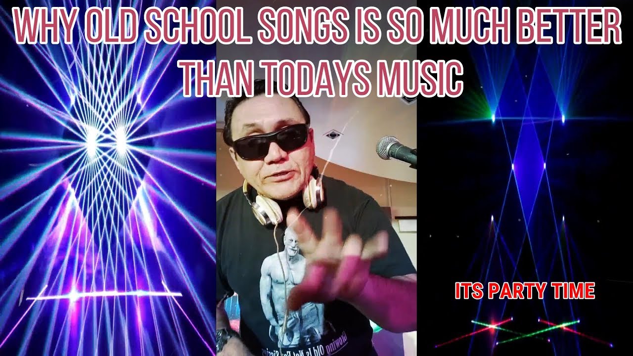 WHY OLD SCHOOL SONGS IS SO MUCH BETTER THAN TODAYS MUSIC, remix