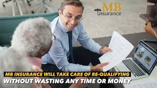 Re-Qualifying without wasting Tons of Money & Time with MB Insurance*