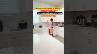 Busy Productive Afternoon Routine ✨| Healthy Cooking + Home Reset Vlog#simpleliving#productiveliving