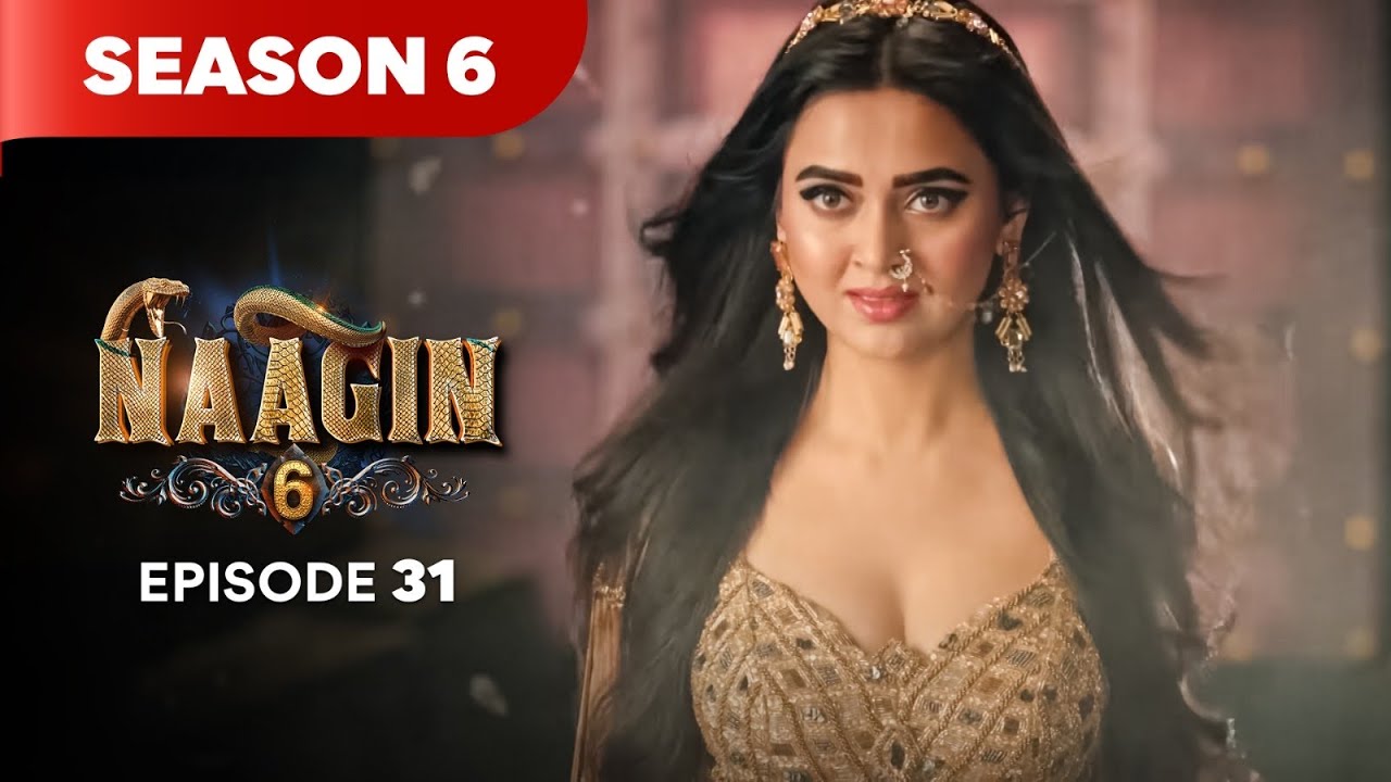 Naagin Drama Serial | Season 6 | EPISODE 31 | Best Drama 2026