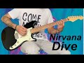 Nirvana - Dive (Guitar Cover)