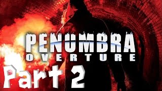 Penumbra Overture Gameplay Part 2 - Vostfr (No Commentary)