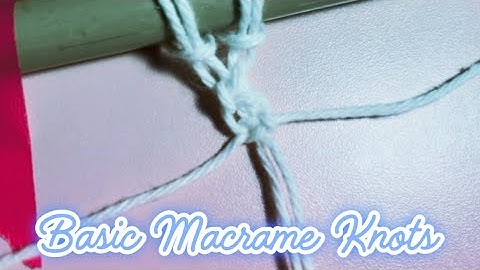 Basic Macrame Knots | Larks Head Knot, Double Half Hitch, Etc. | LightUpLilly