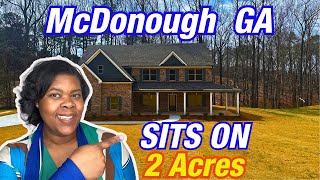 Large Lot New Home!! Mcdonough Ga| 2 Acre of Natural Oasis