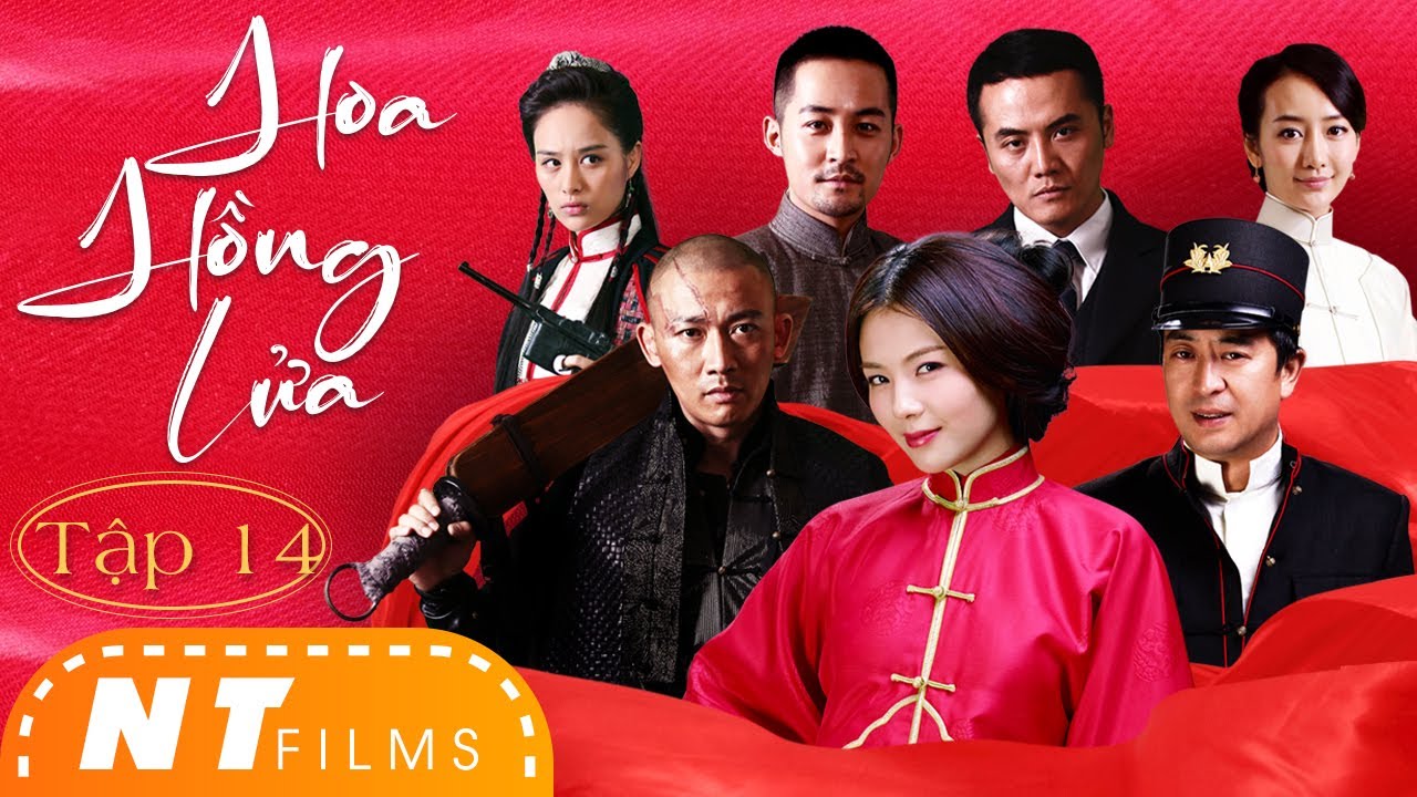 Phim Hành Động Hoa Hồng Lửa – Tập 14 | Lưu Đào, Nhiếp Viễn, Trương Gia Ích | NT Films | Bao quát những tài liệu liên quan đến phim mat na hoa hong tap 12 chi tiết nhất