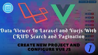 Data Viewer in Laravel and Vuejs with CRUD Search and Pagination Part:1 Create New Project