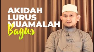 Video Singkat: Akidah Lurus, Muamalah Bagus - Ustadz Muhammad Thamrin, Lc