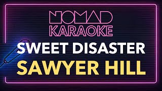 Sawyer Hill - Sweet Disaster (Karaoke)