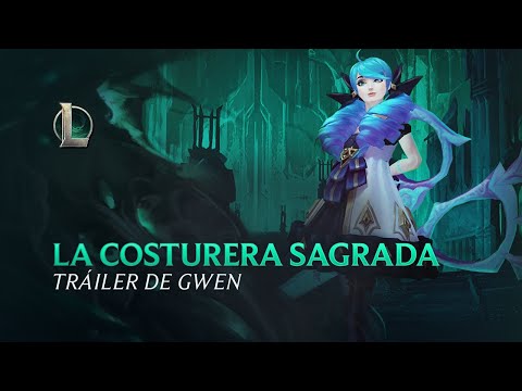 Gwen, la Costurera Sagrada | Tráiler de campeona - League of Legends
