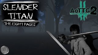 Slender Titan - All Eight Pages - Attack on Titan Tribute Game 2