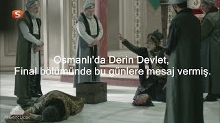 Osmanlıda Derin Devlet Final Bölümünde Bu Günlere Mesaj Vermiş