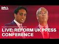 LIVE | Reform UK leader Nigel Farage and Zia Yusuf press conference