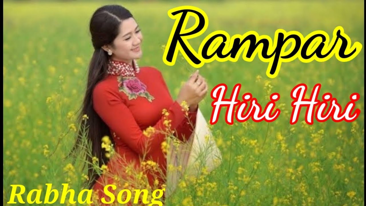 Rampar Hiri Hiri Rampar ll A Rabha Modern Song ll