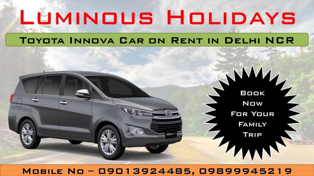 Toyota Innova Car on Rent in Delhi | Innova per km rate for outstation - Luminous Holidays