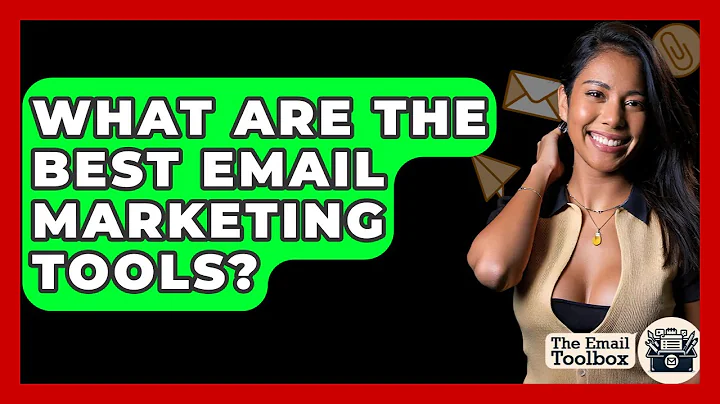 What Are The Best Email Marketing Tools? - TheEmailToolbox.com