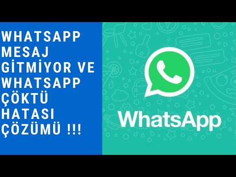 WHATSAPP ÇÖKTÜ HATASI ÇÖZÜMÜ, WHATSAPP AÇILMIYOR, WHATSAPP MESAJ GİTMİYOR